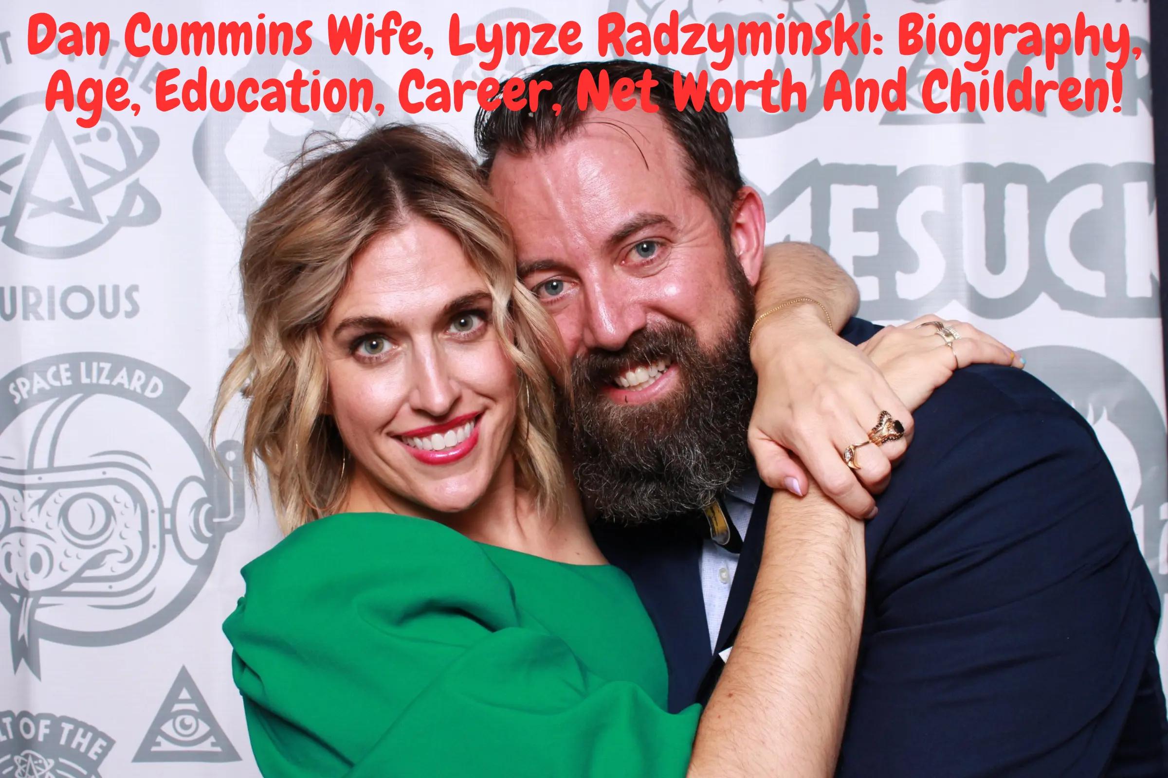 Lynze Radzyminski: Dan Cummins’ Wife—Her Biography, Career, and Surprising Net Worth!