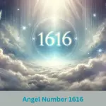 Angel Number 1616: Unveiling Its Profound Spiritual Meaning and Impact on Love, Career, and Personal Growth